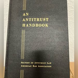 AN ANTITRUST HANDBOOK. Section Of Antitrust LAW - American Bar Association